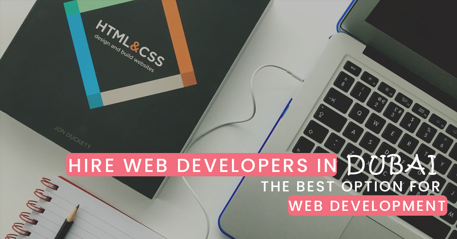 Hire Web Developers in Dubai – The Best Option for Web Development