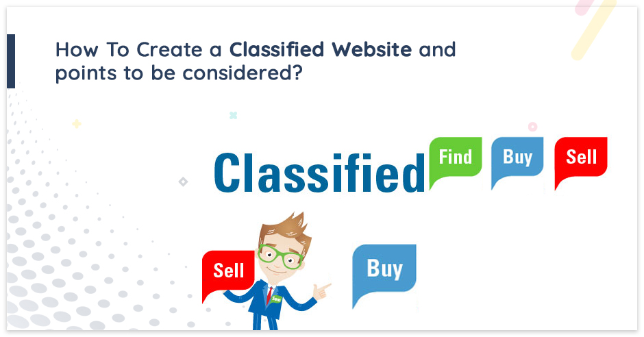 How To Create a Classified Website and Points to be Considered?