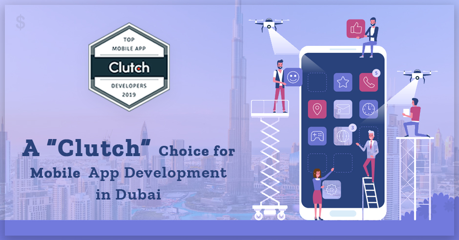 A “Clutch” Choice for Mobile App Development in Dubai