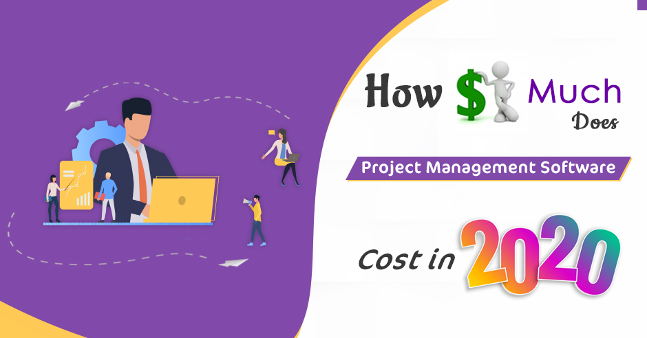 How Much Does Project Management Software Cost in 2020?