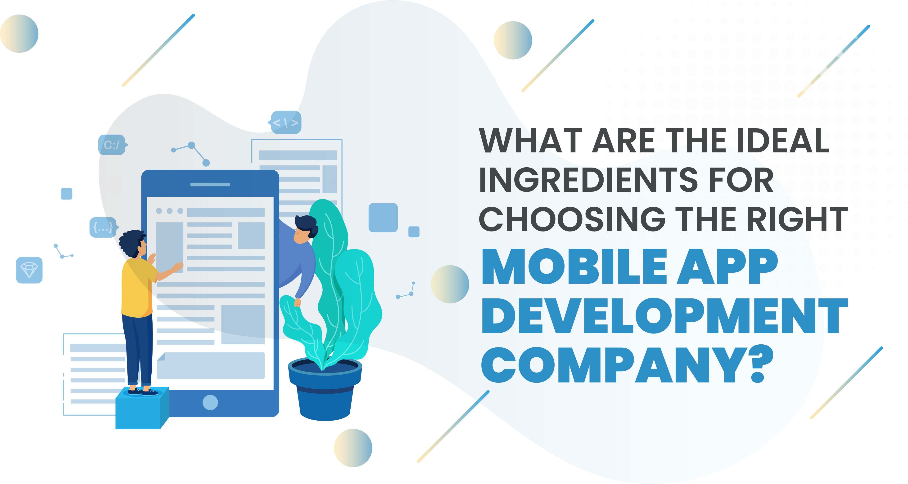 Best Ingredients to Look Out For In a Mobile App Development Company