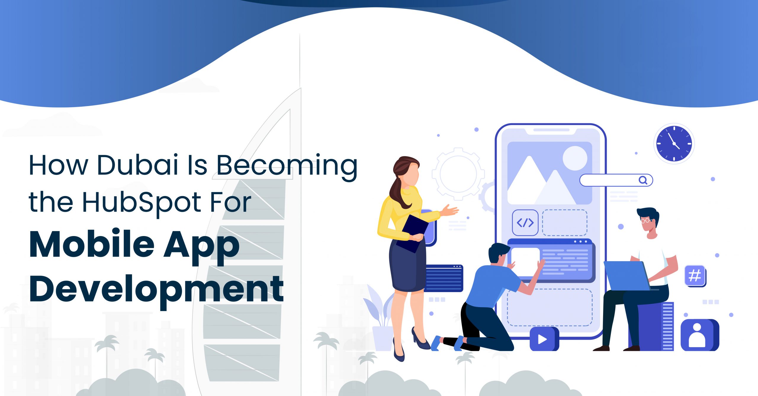 How Dubai Is Becoming the HubSpot For Mobile App Development